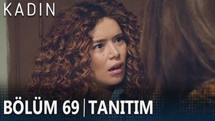 Kadın 69. Bölüm Tanıtımı