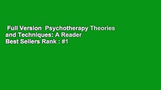 Full Version  Psychotherapy Theories and Techniques: A Reader  Best Sellers Rank : #1