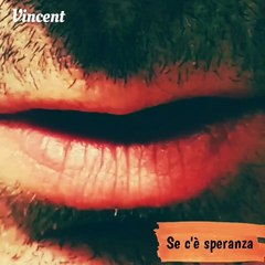 Vincent - Se c'è speranza