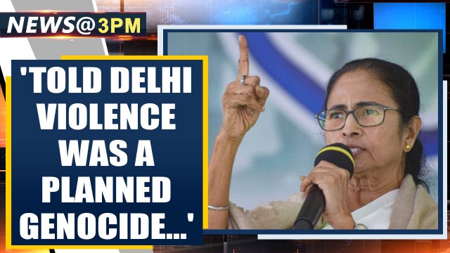West Bengal CM Mamamta Banerjee claims she was told Delhi violence was a planned genocide | Oneindia
