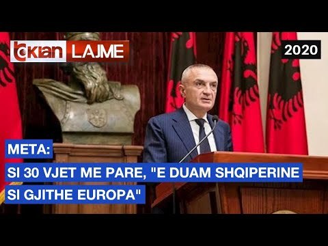 Meta: Si 30 vjet me pare, E duam Shqiperine si gjithe Europa