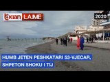 Humb jeten peshkatari 53-vjecar, shpeton shoku i tij