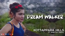 Kottappara Hills Ft Smruthy Sadhu | Dream Walker | Let's Dream Let's Walk