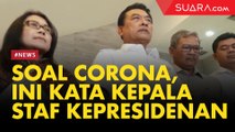 Dua Orang Terinfeksi Corona, Ini Kata Kepala Staf kepresidenan