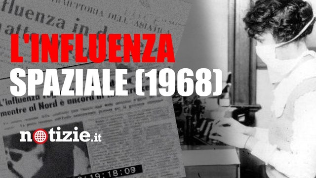 Coronavirus: quando l'Italia fu colpita dall'influenza spaziale | Notizie.it