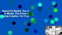 About For Books  Out of Our Minds: The Power of Being Creative  For Free