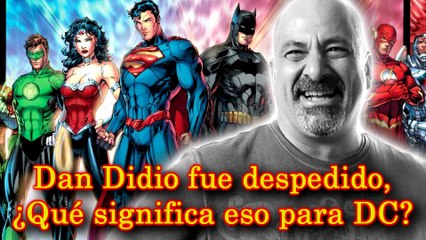 5G: Dan Didio fue despedido, ¿Qué significa eso para DC? | ¿DC Comics en quiebra?