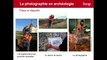 La photographie numérique en archéologie à travers l’expérience de l’INRAP.