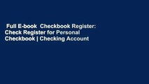 Full E-book  Checkbook Register: Check Register for Personal Checkbook | Checking Account