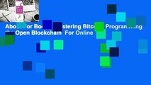 About For Books  Mastering Bitcoin: Programming the Open Blockchain  For Online