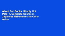 About For Books  Simply Hot Pots: A Complete Course in Japanese Nabemono and Other Asian One-Pot