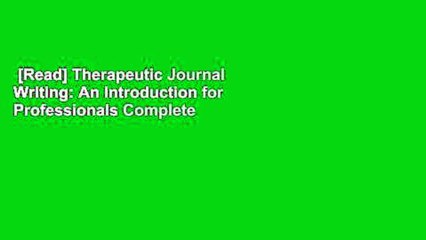 [Read] Therapeutic Journal Writing: An Introduction for Professionals Complete