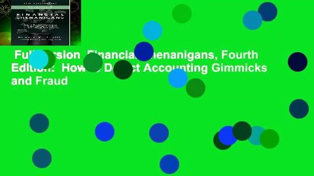 Full version Financial Shenanigans, Fourth Edition: How to Detect Accounting Gimmicks and Fraud