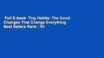 Full E-book  Tiny Habits: The Small Changes That Change Everything  Best Sellers Rank : #5