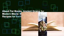 About For Books  Ancient Grains for Modern Meals: Mediterranean Whole Grain Recipes for Barley,