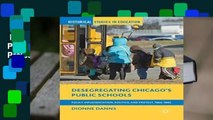 Desegregating Chicago s Public Schools: Policy Implementation, Politics, and Protest, 1965-1985