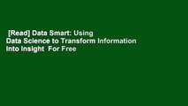 [Read] Data Smart: Using Data Science to Transform Information into Insight  For Free