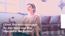 I Used This Meditation App for One Week and Was Shocked at the Results