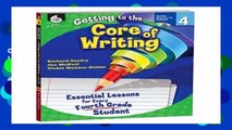 Getting to the Core of Writing: Essential Lessons for Every Fourth Grade Student (Grade 4)  For