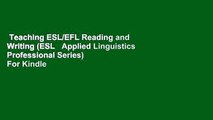 Teaching ESL/EFL Reading and Writing (ESL   Applied Linguistics Professional Series)  For Kindle