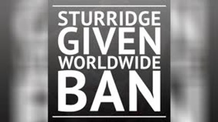 BREAKING NEWS - Sturridge given worldwide ban