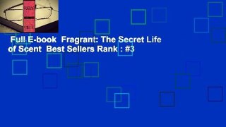 Full E-book  Fragrant: The Secret Life of Scent  Best Sellers Rank : #3