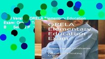 Full Version  ORELA Elementary Education Exam: Oregon Teacher Certification  Best Sellers Rank : #1