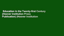 Education in the Twenty-first Century (Hoover Institution Press Publication) (Hoover Institution