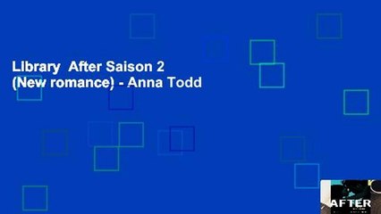 Library  After Saison 2 (New romance) - Anna Todd