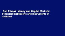 Full E-book  Money and Capital Markets: Financial Institutions and Instruments in a Global