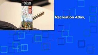 Full E-book  Arizona Road & Recreation Atlas, 10th Edition  For Free