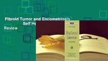 Fibroid Tumor and Endometriosis                   Self Help Book  Review
