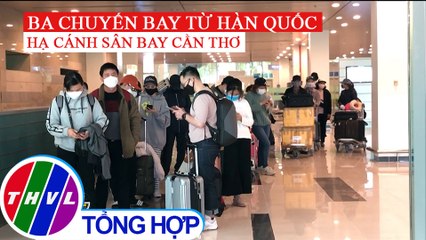 Sân bay Cần Thơ đón công dân Việt Nam về từ Hàn Quốc