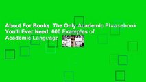 About For Books  The Only Academic Phrasebook You'll Ever Need: 600 Examples of Academic Language