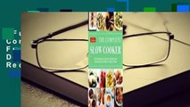 Full version  The Complete Slow Cooker: From Appetizers to Desserts - 400 Must-Have Recipes That