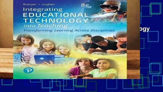 Full Version Integrating Educational Technology into Teaching For Kindle