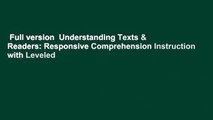Full version  Understanding Texts & Readers: Responsive Comprehension Instruction with Leveled