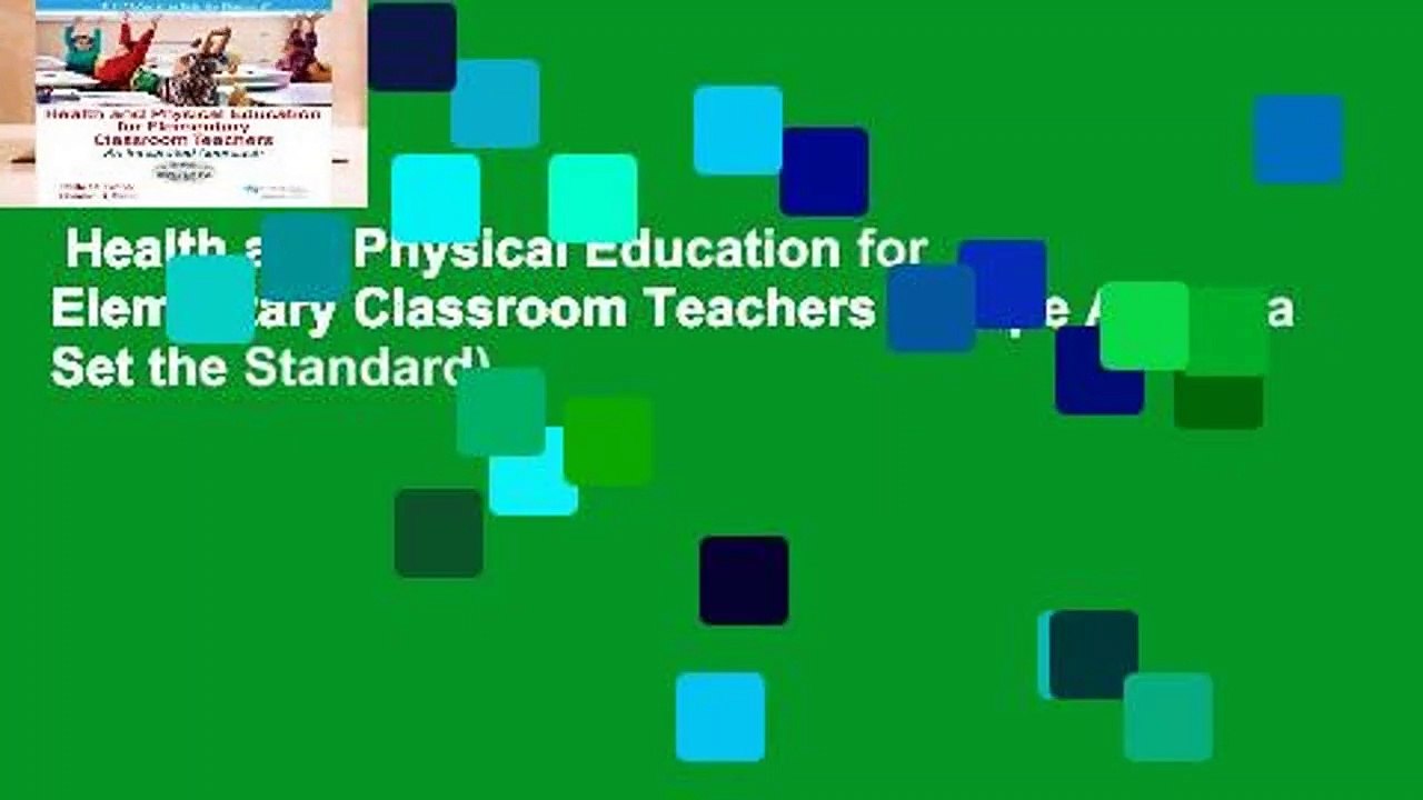 Health and Physical Education for Elementary Classroom Teachers (Shape America Set the Standard)
