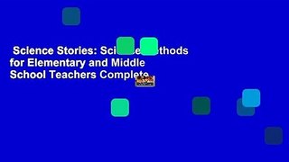 Science Stories: Science Methods for Elementary and Middle School Teachers Complete