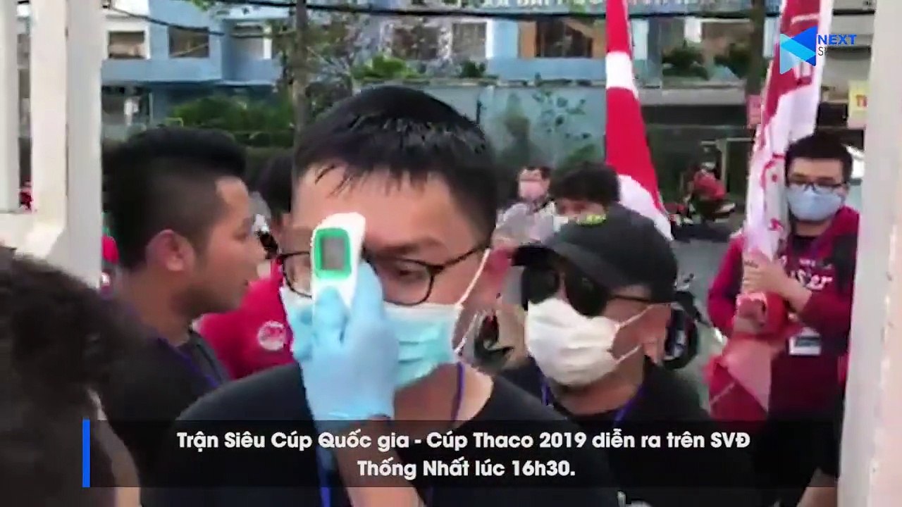 NÓNG! NÓNG! CĐV đo thân nhiệt trước trận Siêu Cúp Quốc gia 2019 giữa đại dịch "Cô Vy" 19 | NEXT SPORTS