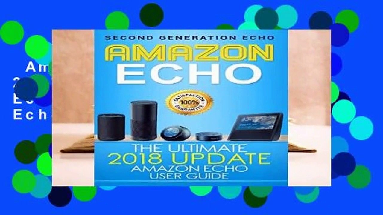 Amazon Echo The Ultimate 2017 Updated Amazon Echo User Guide (Amazon