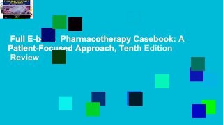 Full E-book  Pharmacotherapy Casebook: A Patient-Focused Approach, Tenth Edition  Review