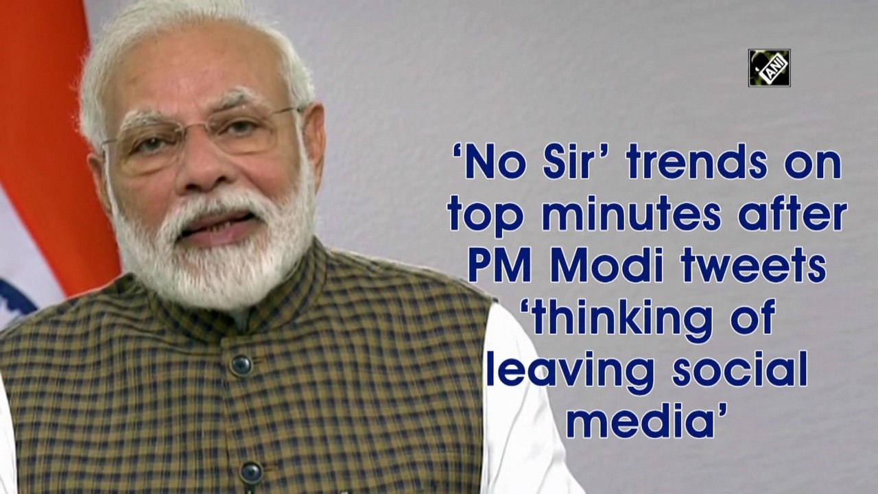 ''No Sir' trends on top minutes after PM Modi tweets ‘thinking of leaving social media’