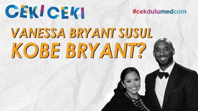 [Ceki-ceki] Vanessa Bryant Susul Kobe Bryant? Ini Faktanya