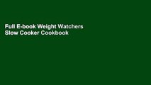 Full E-book Weight Watchers Slow Cooker Cookbook 2020: The Complete Weight Watchers Cookbook