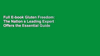 Full E-book Gluten Freedom: The Nation s Leading Expert Offers the Essential Guide to a Healthy,