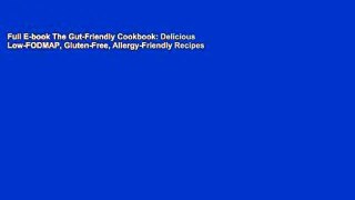 Full E-book The Gut-Friendly Cookbook: Delicious Low-FODMAP, Gluten-Free, Allergy-Friendly Recipes