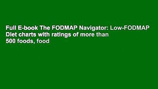 Full E-book The FODMAP Navigator: Low-FODMAP Diet charts with ratings of more than 500 foods, food