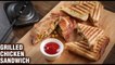 Chicken Grilled Sandwich | How To Make Grilled Chicken Sandwich | Sandwich Recipe by Tarika