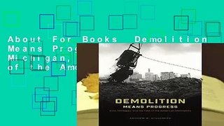 About For Books  Demolition Means Progress: Flint, Michigan, and the Fate of the American